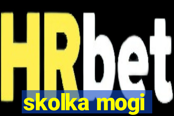 skolka mogi